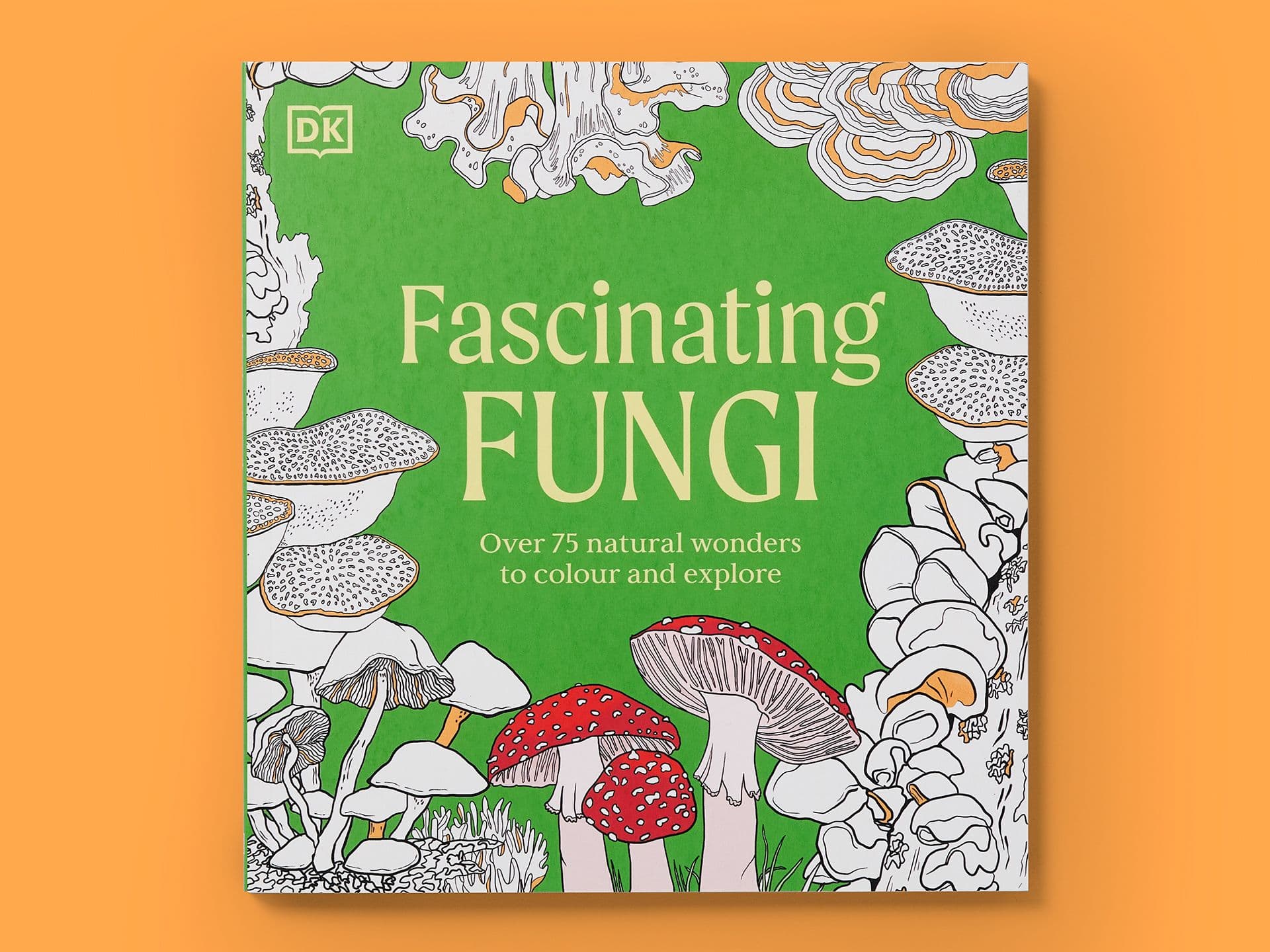 Green book cover titled "Fascinating Fungi", with illustrated mushrooms framing the page, including red-and-white toadstools and layered fungi in black, white, and orange linework. DK logo appears at the top, with the subtitle “Over 75 natural wonders to colour and explore” centred below the title.